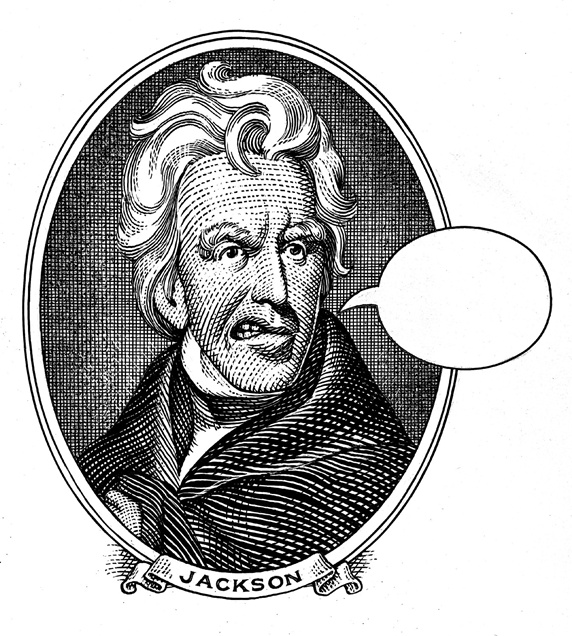 Portrait of Andrew Jackson with speech bubble